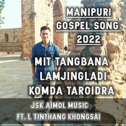 Mit tangbana lamjingladi komda taroidra (feat. L Tinthang khongsai)