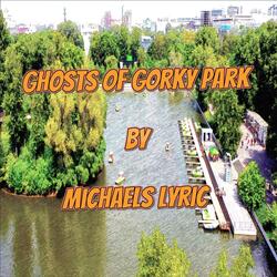 Ghosts Of Gorky Park