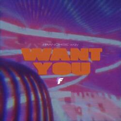 Want You