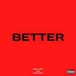 Better (feat. Mawluno & G46)