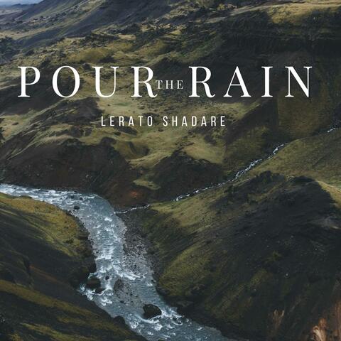 Pour the rain