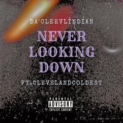Never Looking Down (feat. ClevelandColdest)