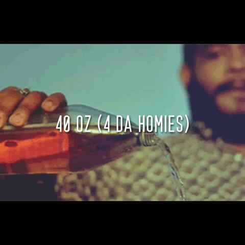 40 oz (4 Da Homies)