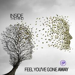 Feel You've Gone Away