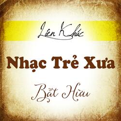 Lien khuc nhac tre xua