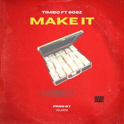 Make It (feat. 8o8z)