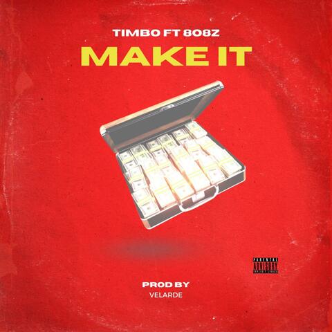 Make It (feat. 8o8z)