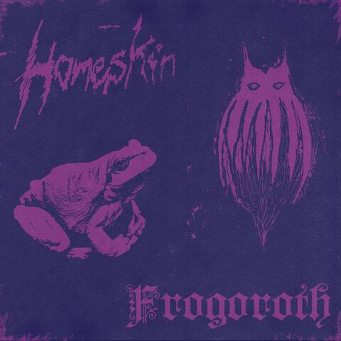 Frogskin (Homeskin side to split w/ Frogoroth)