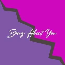 Brag About You