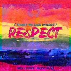 (There's No Love Without) Respect (feat. Maurice Mc Gee)