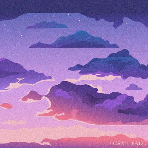 I CAN'T FALL