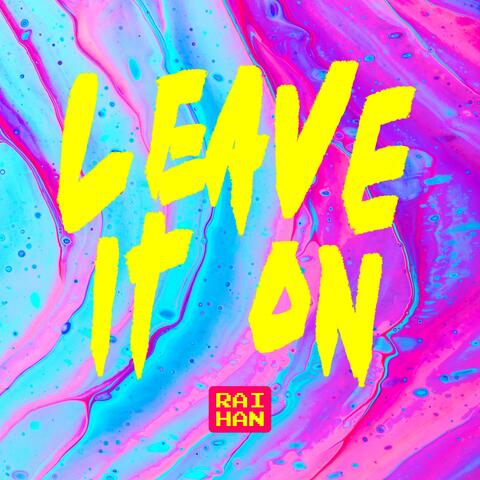 Leave It On