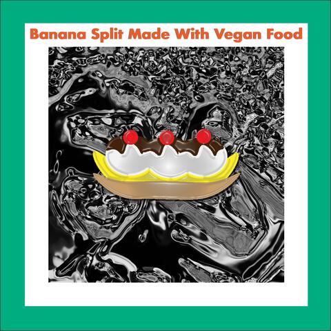 Banana Split Made With Vegan Food