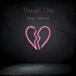 Thought I Did (feat. Valious)