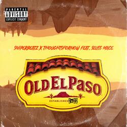 Old el paso (feat. thoughtsfornow & Seuss mace)