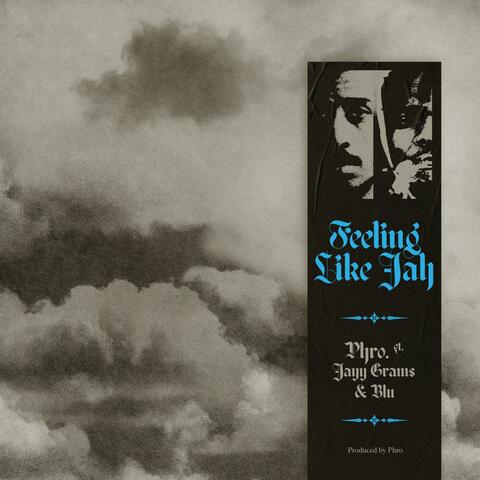 Feeling Like Jah (feat. Jayy Grams & Blu)