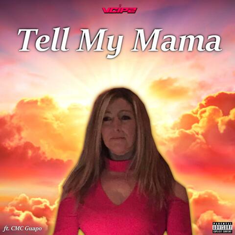 Tell My Mama (feat. CMC Guapo)