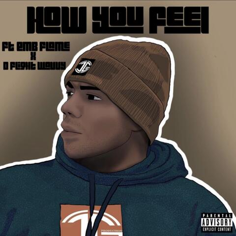 How You Feel (feat. EMB Flame & D Flight Wavvy)