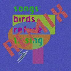 The Songs Birds Refused To Remix