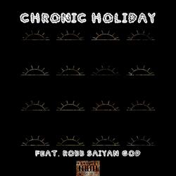 Chronic Holiday (feat. Robb Saiyan God)