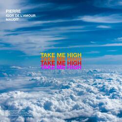 TAKE ME HIGH (feat. Igor De L'amour, MAUDÎT, Pacific & Taiga)