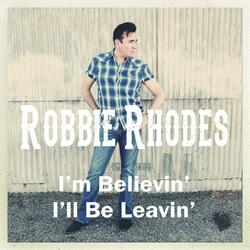 I'm Believin' I'll Be Leavin'