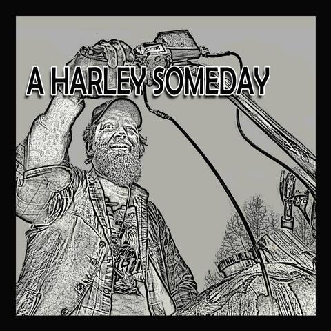 A Harley Someday