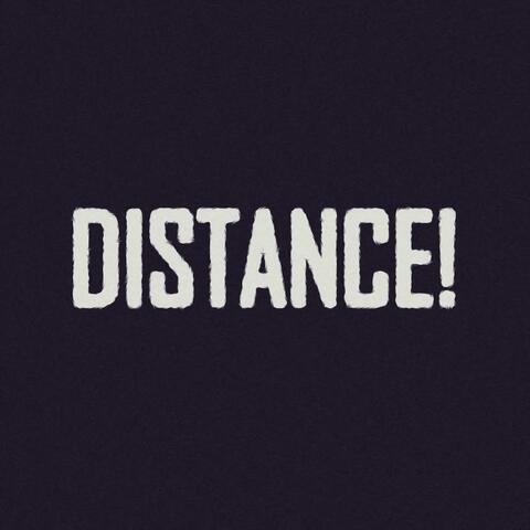DISTANCE!