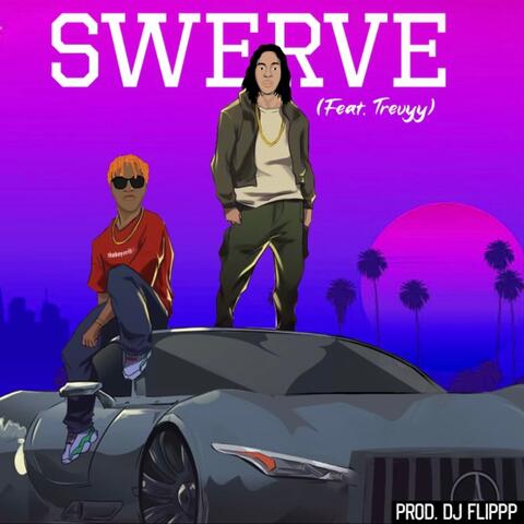 Swerve (feat. Trevyy & Dj Flippp)