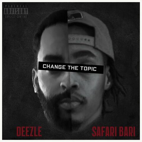Change The Topic (feat. DeezleMuzik)