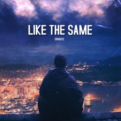 Like The Same