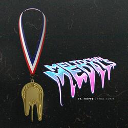 Meltdown Medals (feat. Trippz)