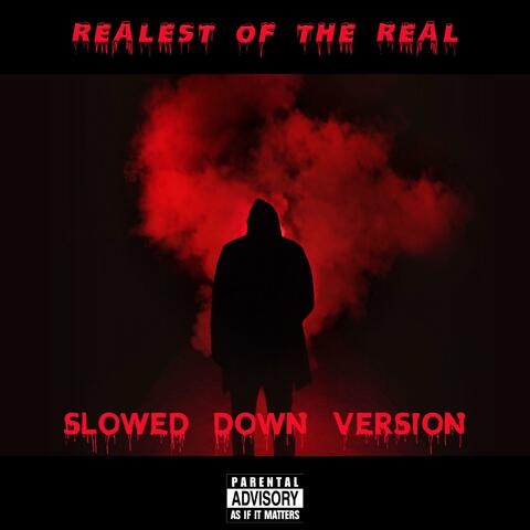 Realest of the Real (Slowed Down Version)