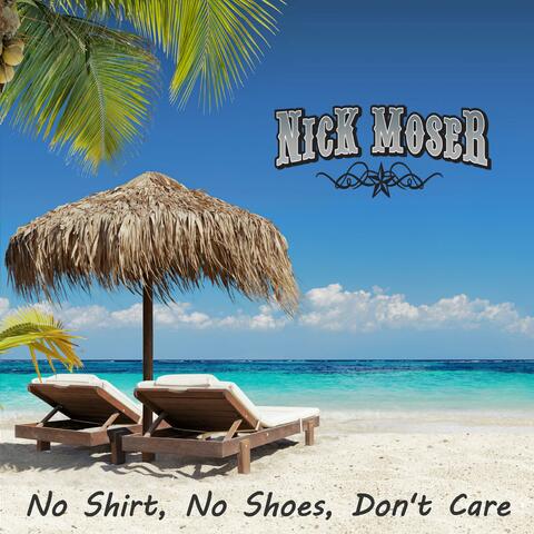 No Shirt, No Shoes, Don't Care