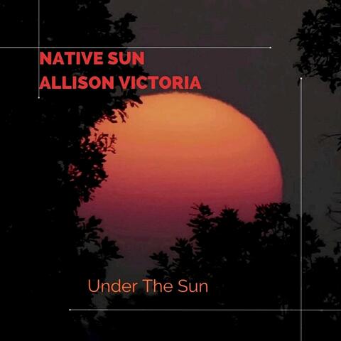 Under The Sun (feat. Allison Victoria & AAKASH)
