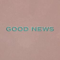Good News (feat. Kobi Boateng)