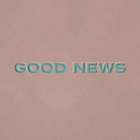 Good News (feat. Kobi Boateng)