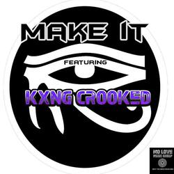 Make It (feat. KXNG Crooked)