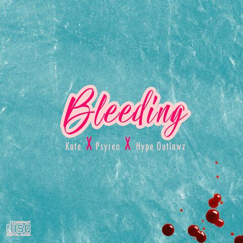 Bleeding (feat. Kate bw & Psyren 15)