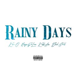 Rainy Days (feat. Kane-O, Black Child & Kidd Ara)