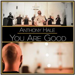 You Are Good (feat. New Creation Christian Center)
