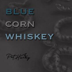 Blue Corn Whiskey