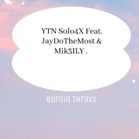 Burnin Thraxx (feat. JayDoTheMost & Mik3ILY)