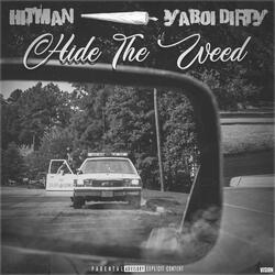 Hide The Weed (feat. YaBoiDirty)