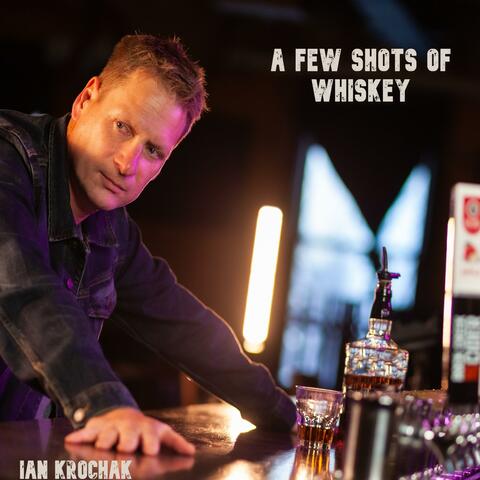 A Few Shots of Whiskey