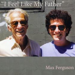 I Feel Like My Father