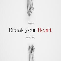 Break Your Heart (feat. Cleiy)