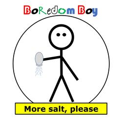 More salt, please