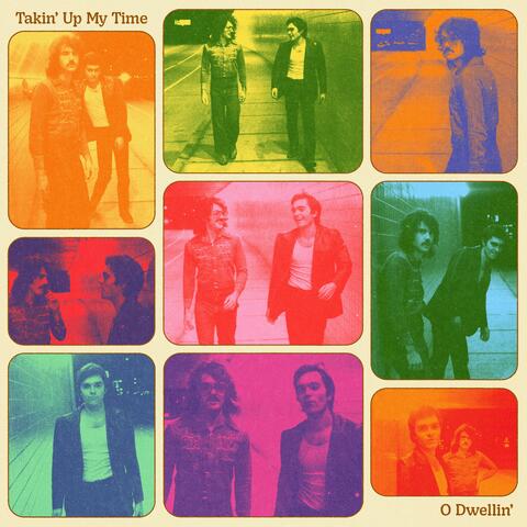 Takin' Up My Time / O Dwellin'