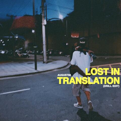 Lost In Translation (feat. AUGUST88) [Drill Edit]